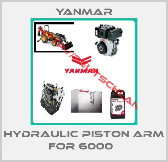 Yanmar-Hydraulic piston arm for 6000  