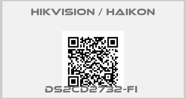 Hikvision / Haikon-DS2CD2732-FI 