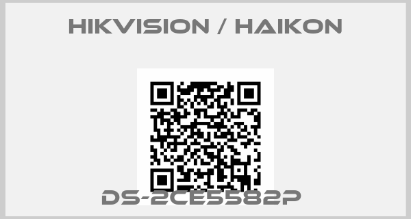 Hikvision / Haikon-DS-2CE5582P 