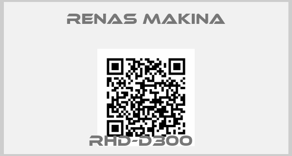 RENAS MAKINA-RHD-D300  