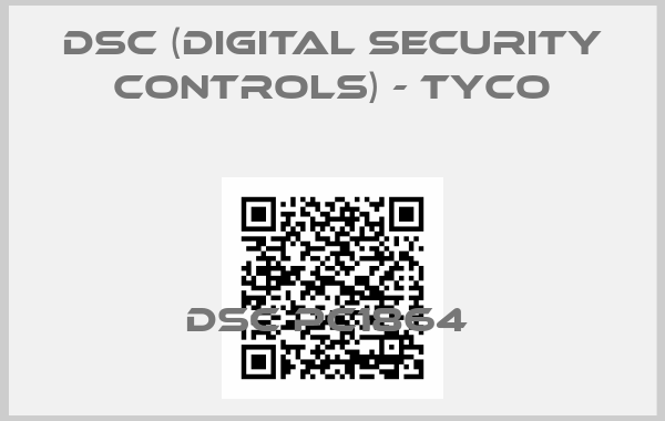 DSC (Digital Security Controls) - Tyco-DSC PC1864 