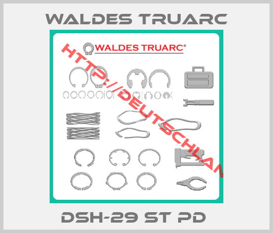 WALDES TRUARC-DSH-29 ST PD 