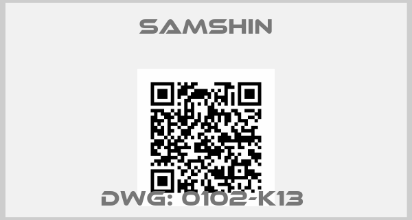 SAMSHIN-DWG: 0102-K13 