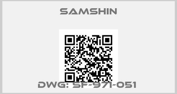 SAMSHIN-DWG: SF-971-051 
