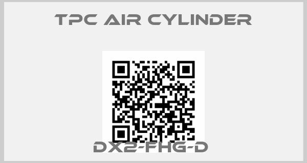 TPC AIR CYLINDER-DX2-FHG-D 