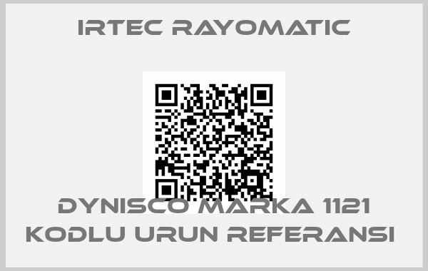 IRTEC RAYOMATIC-DYNISCO MARKA 1121 KODLU URUN REFERANSI 
