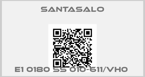 Santasalo-E1 0180 SS 010-611/VH0 
