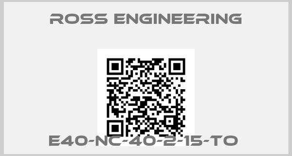 Ross Engineering-E40-NC-40-2-15-TO 