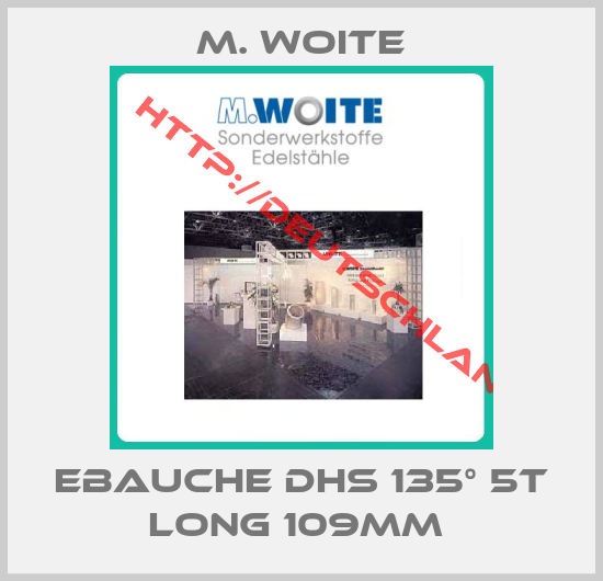 M. Woite-EBAUCHE DHS 135° 5T LONG 109MM 