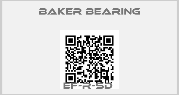 Baker Bearing-EF-R-SD 