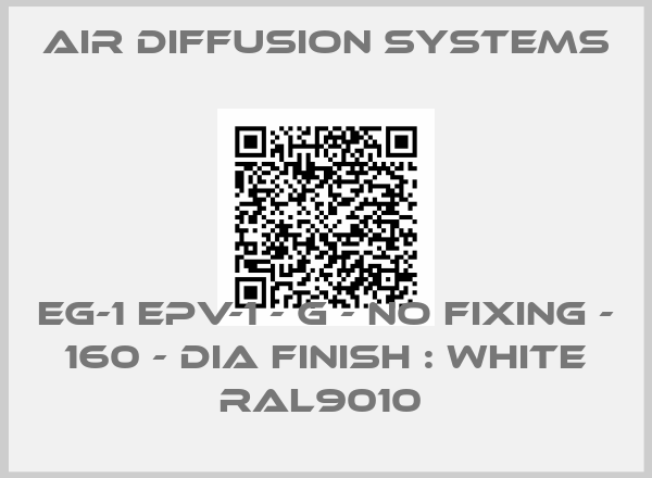 Air Diffusion Systems-EG-1 EPV-1 - G - NO FIXING - 160 - DIA FINISH : WHITE RAL9010 