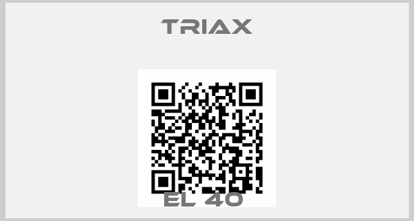 Triax-EL 40 