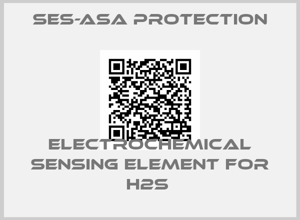 Ses-Asa Protection-ELECTROCHEMICAL SENSING ELEMENT FOR H2S 