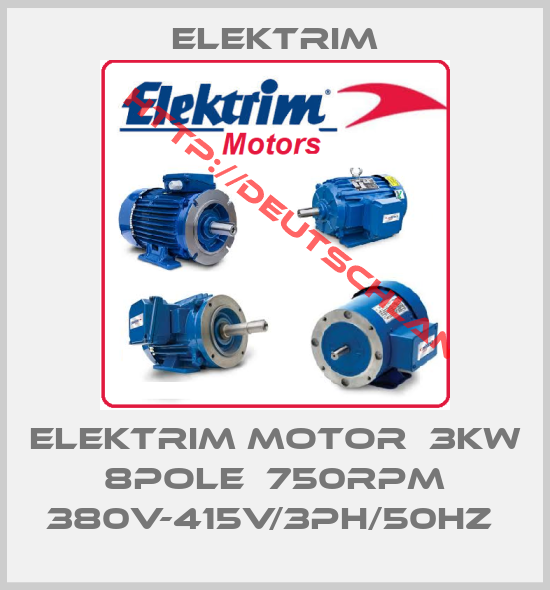 Elektrim-ELEKTRIM MOTOR  3KW 8POLE  750RPM 380V-415V/3PH/50HZ 
