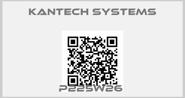 KANTECH SYSTEMS-P225W26 