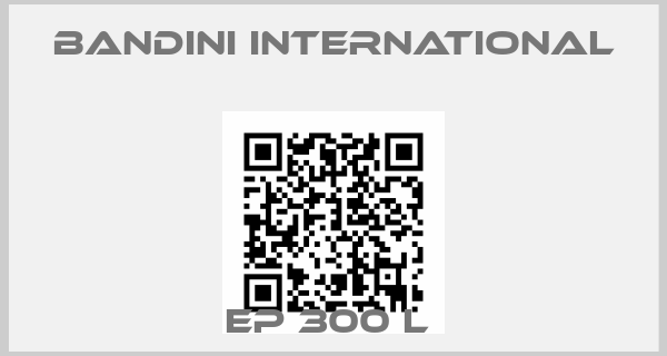 Bandini International-EP 300 L 