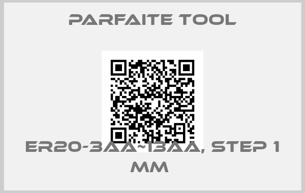 Parfaite Tool-ER20-3AA~13AA, step 1 mm 