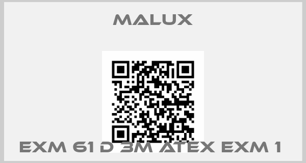 Malux-EXM 61 D 3M ATEX EXM 1 