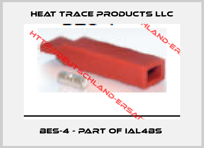 Heat Trace Products Llc-BES-4 - part of IAL4BS 