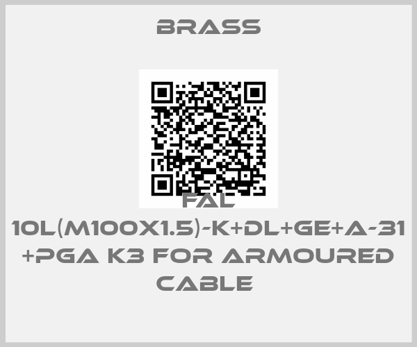 Brass-FAL 10L(M100X1.5)-K+DL+GE+A-31 +PGA K3 FOR ARMOURED CABLE 