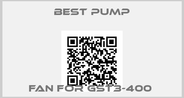 Best Pump-FAN FOR GST3-400 