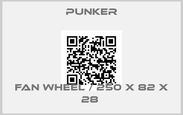 Punker-FAN WHEEL / 250 X 82 X 28 