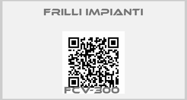 Frilli Impianti-FCV-300 