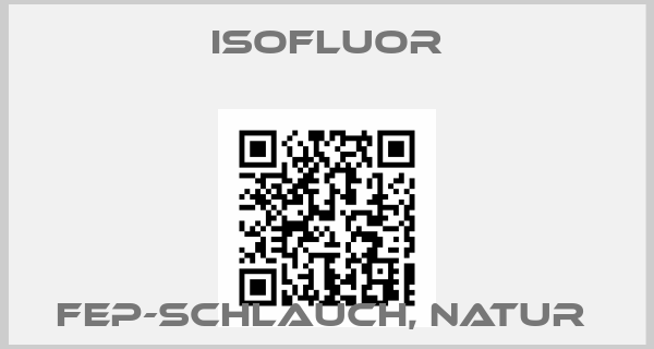 Isofluor-FEP-SCHLAUCH, NATUR 