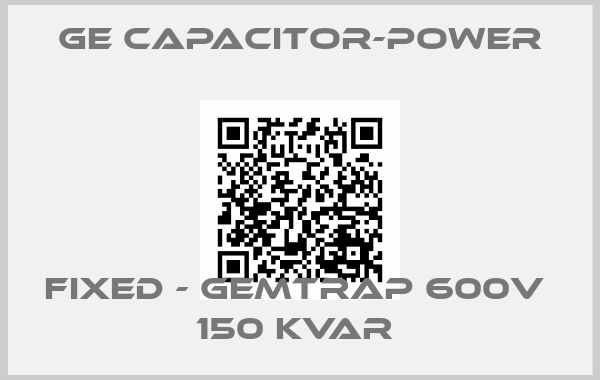 GE Capacitor-Power-FIXED - GEMTRAP 600V  150 KVAR 