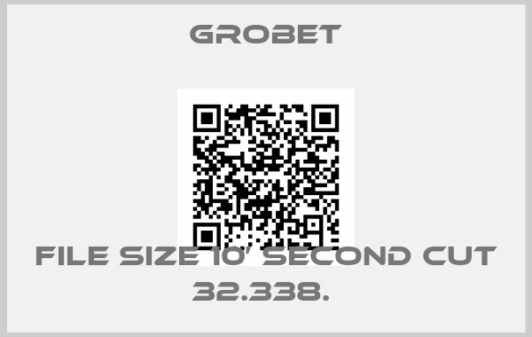 Grobet-file size 10’ Second cut 32.338. 