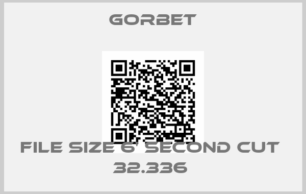 Gorbet-file size 6' Second cut  32.336 