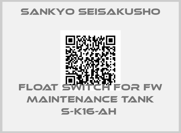 SANKYO SEISAKUSHO-FLOAT SWITCH FOR FW MAINTENANCE TANK S-K16-AH 