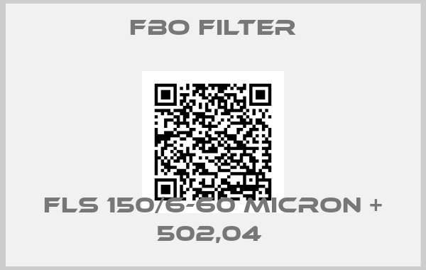 FBO Filter-FLS 150/6-60 MICRON + 502,04 