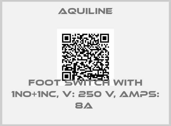 Aquiline-FOOT SWITCH WITH 1NO+1NC, V: 250 V, AMPS: 8A 
