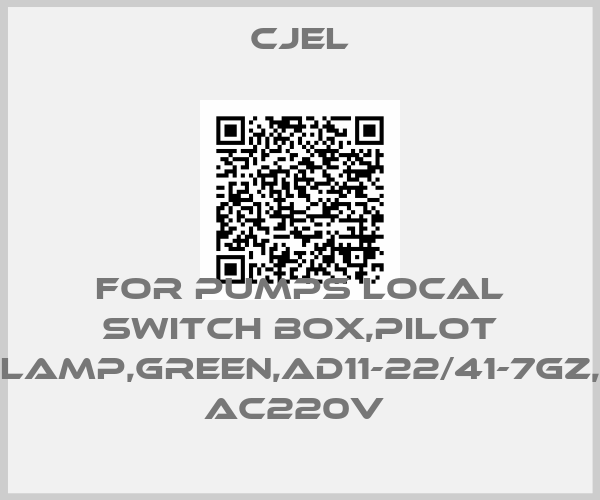 Cjel-FOR PUMPS LOCAL SWITCH BOX,PILOT LAMP,GREEN,AD11-22/41-7GZ, AC220V 