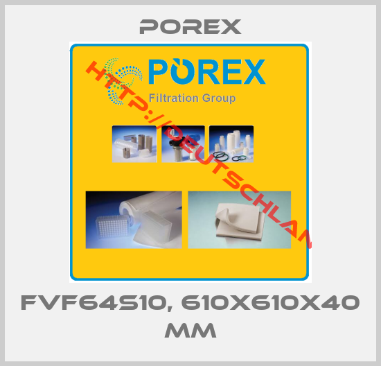 Porex-FVF64S10, 610X610X40 MM