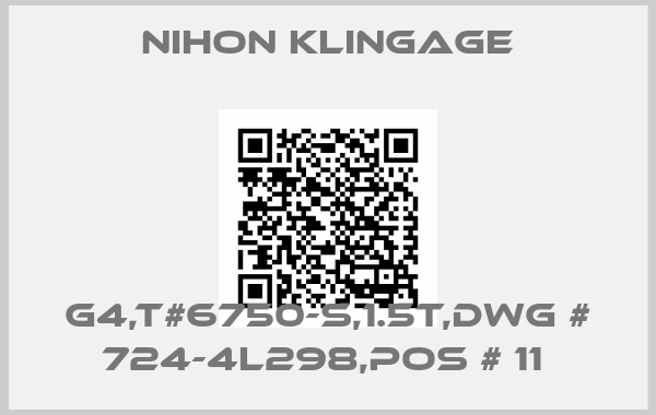 Nihon klingage-G4,T#6750-S,1.5T,DWG # 724-4L298,POS # 11 