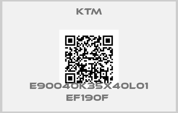 KTM-E90040K35X40L01 EF190F 