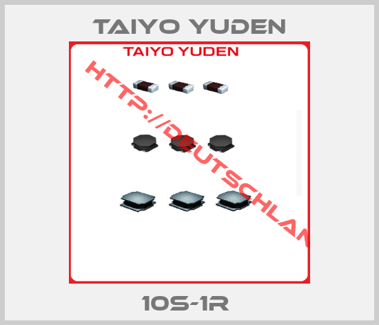 Taiyo Yuden-10S-1R 
