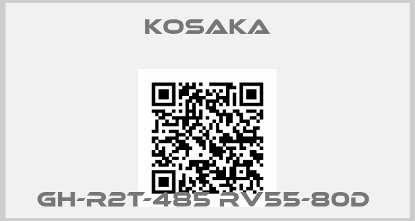 KOSAKA-GH-R2T-485 RV55-80D 