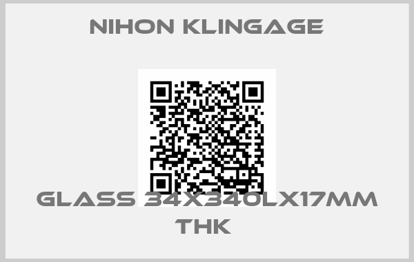 Nihon klingage-GLASS 34X340LX17MM THK 