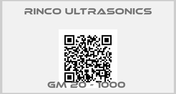 Rinco Ultrasonics-GM 20 - 1000 