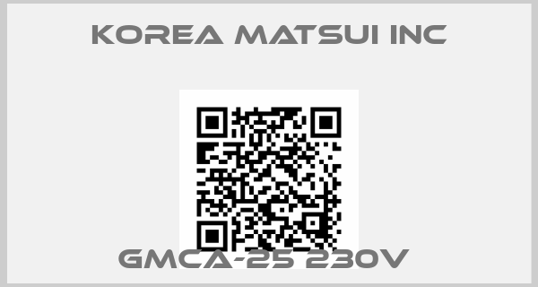 KOREA MATSUI INC-GMCA-25 230V 