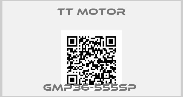 TT motor-GMP36-555SP 