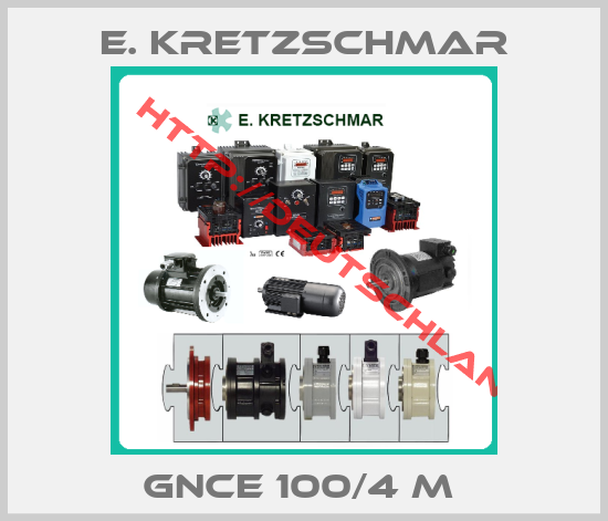 E. Kretzschmar-GNCE 100/4 M 