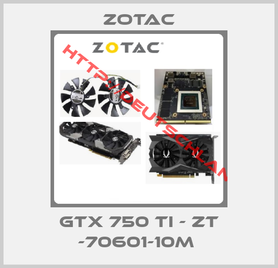 Zotac-GTX 750 Ti - ZT -70601-10M 
