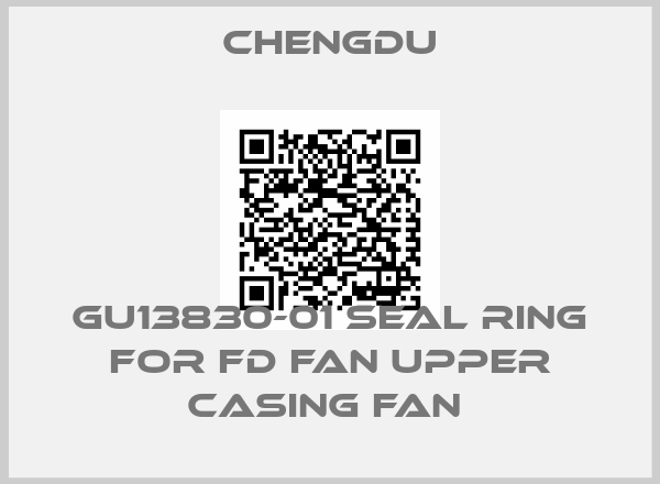 CHENGDU-GU13830-01 SEAL RING FOR FD FAN UPPER CASING FAN 