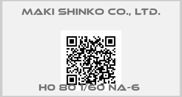 Maki Shinko Co., Ltd.-H0 80 1/60 NA-6 