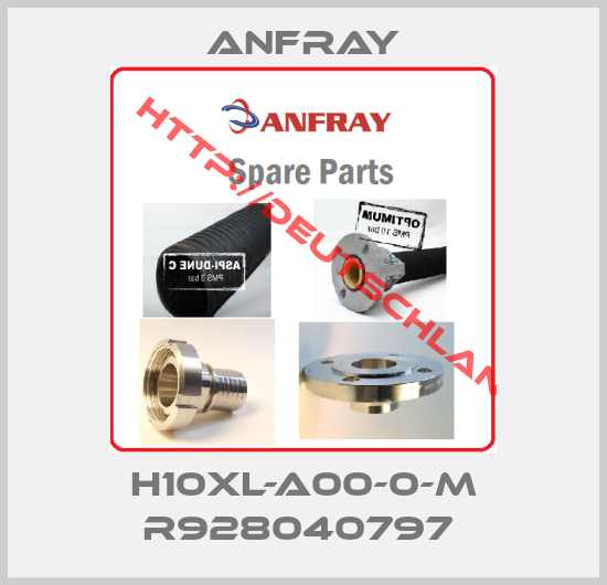 ANFRAY-H10XL-A00-0-M R928040797 