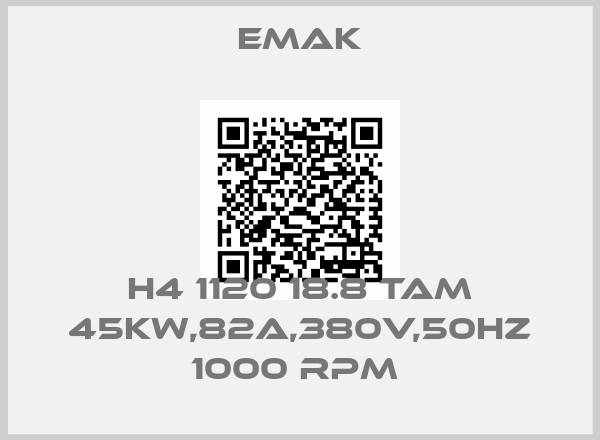 Emak-H4 1120 18.8 TAM 45KW,82A,380V,50HZ 1000 RPM 